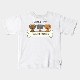 Gotta Love Dachshunds Kids T-Shirt